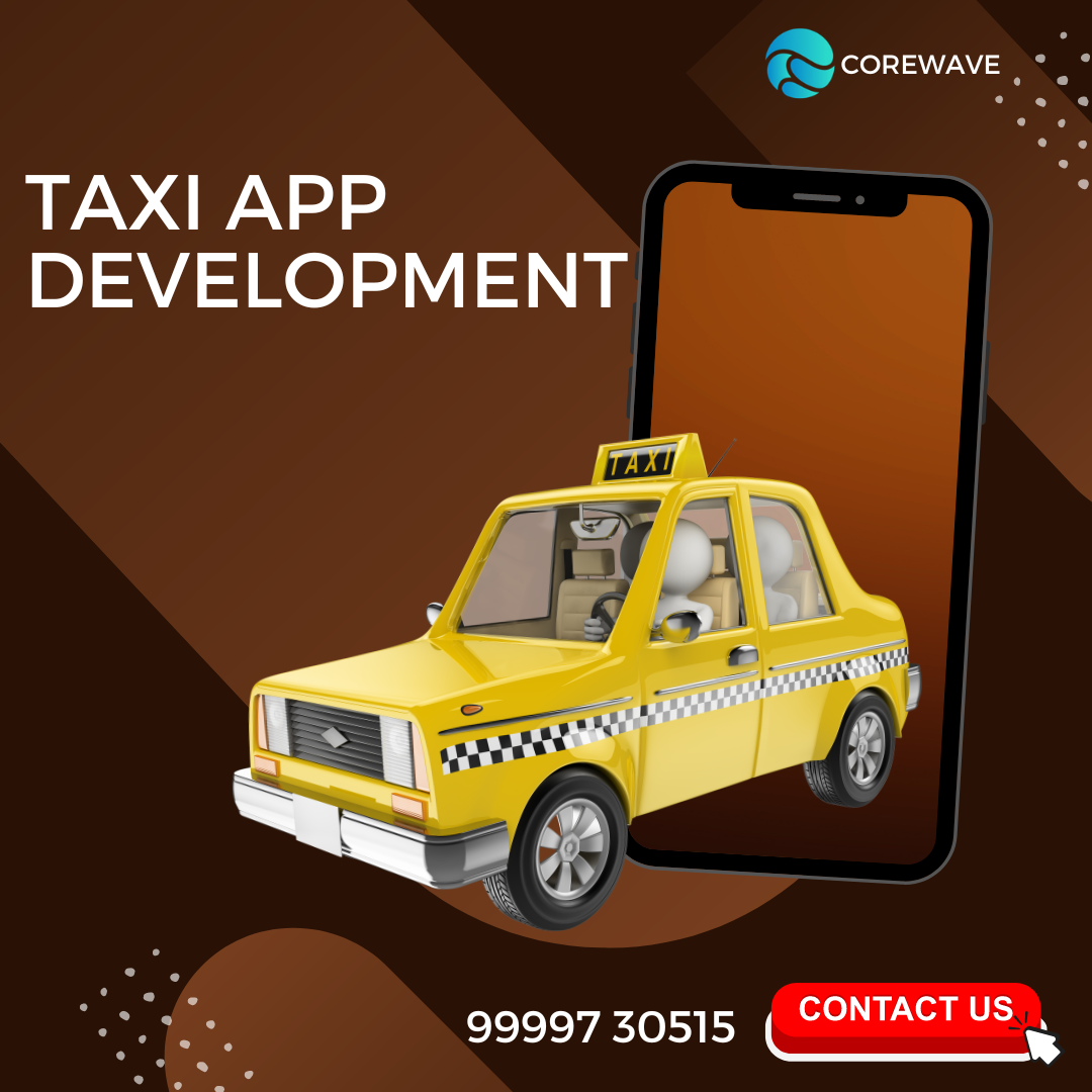 Taxi App Development Company.(corewave),delhi,Services,Free Classifieds,Post Free Ads,77traders.com